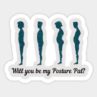 Will You Be My Posture Pal? Sticker